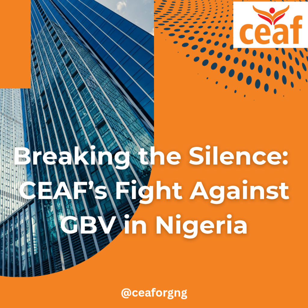 Breaking the Silence: CEAF’s Fight Against GBV in Nigeria. | Comfort ...